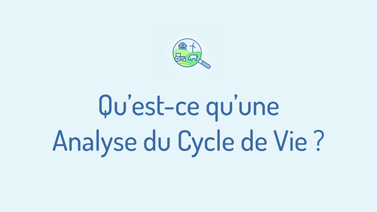 Mignature de la vidéo « Qu'est-ce que l'Analyse du Cycle de Vie ? »